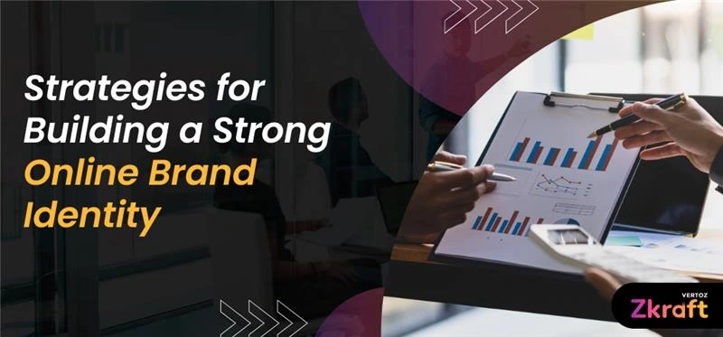 Zkraft-Strategies-for-Building-a-Strong-Online-Brand-Identity-Blog