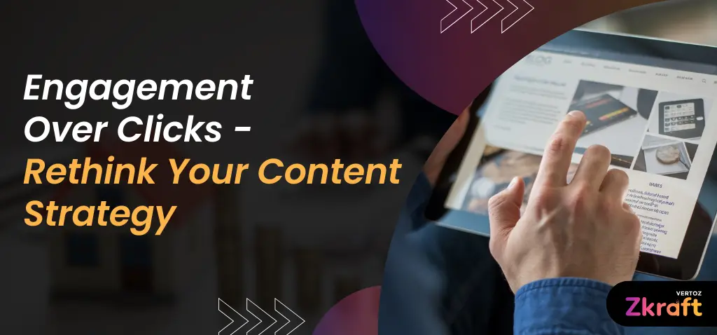 Zkraft-Engagement-Over-Clicks-Rethink-Your-Content-Strategy-Blog