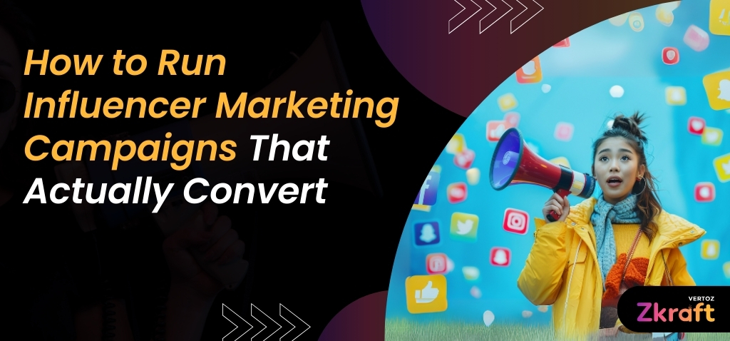 Zkraft-How-to-Run-Influencer-Marketing-Campaigns-That-Actually-Convert-Blog