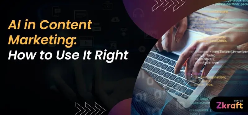 Zkraft-AI-in-Content-Marketing-How-to-Use-It-Right-Blog